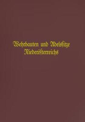 Weltin / Kühtreiber / Mochty |  Wehrbauten und Adelssitze Niederösterreichs / Adelssitze und Wehrbauten Niederösterreichs | Buch |  Sack Fachmedien