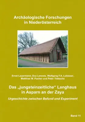 Lauermann / Lenneis / Lobisser |  Das "jungsteinzeitliche" Landghaus in Asparn an der Zaya | Buch |  Sack Fachmedien