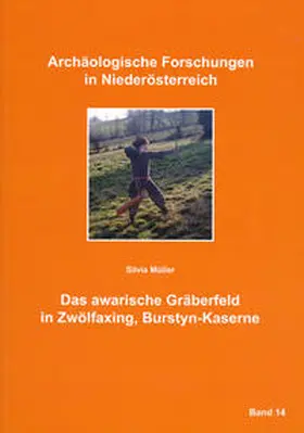 Müller |  Das awarische Gräberfeld in Zwölfaxing, Burstyn-Kaserne | Buch |  Sack Fachmedien