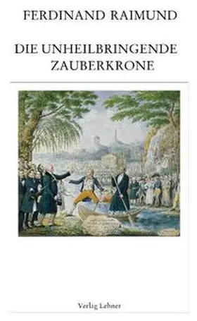 Raimund / Riedl | Raimundalmanach / Die unheilbringende Zauberkrone | Buch | 978-3-901749-42-1 | sack.de