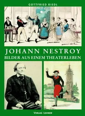 Riedl |  Johann Nestroy - Bilder aus einem Theaterleben | Buch |  Sack Fachmedien