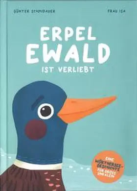 Schmidauer |  Erpel Ewald ist verliebt | Buch |  Sack Fachmedien