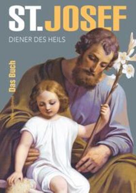 Schmid |  St. Josef - Diener des Heils | Buch |  Sack Fachmedien