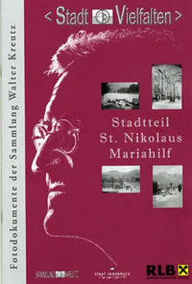 Justic / Stadtarchiv / Stadtmuseum Innsbruck / RLB Tirol |  Stadtteil St. Nikolaus /Mariahilf | Buch |  Sack Fachmedien