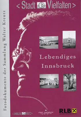 Justic / Stadtarchiv / Stadtmuseum Innsbruck / RLB Tirol |  Lebendiges Innsbruck | Buch |  Sack Fachmedien