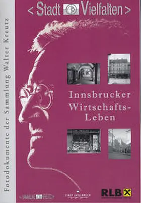 Mairoser / Stadtarchiv / Stadtmuseum Innsbruck / RLB Tirol |  Innsbrucker Wirtschafts-Leben | Buch |  Sack Fachmedien