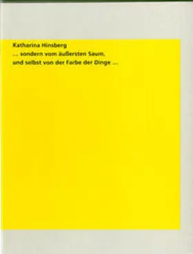 Hinsberg |  ...sondern vom äußersten Saum, und selbst von der Farbe der Dinge ... | Buch |  Sack Fachmedien