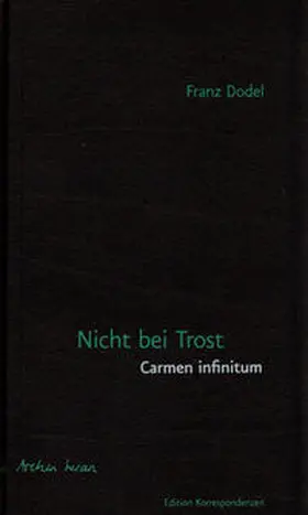 Dodel |  Nicht bei Trost. Carmen infinitum | Buch |  Sack Fachmedien