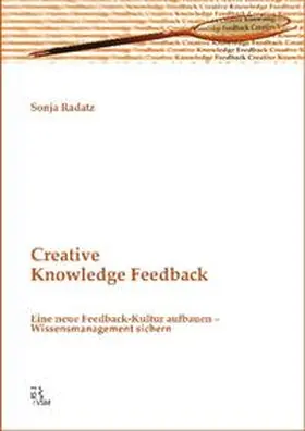 Radatz |  Creative KnowledgeFeedback | Buch |  Sack Fachmedien