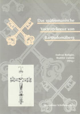 Rudigier / Zamora / Kirchweger |  Das spätromanische Vortragekreuz von Bartholomäberg | Buch |  Sack Fachmedien