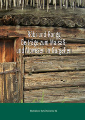 Kasper / Hessenberger / Ebster |  Röbi und Rongg. Beiträge zum Maisäß- und Alpwesen in Gargellen | Buch |  Sack Fachmedien