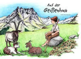 Heimatschutzverein Montafon / Hessenberger |  Auf der Geißenhut | Buch |  Sack Fachmedien