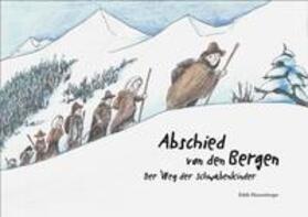 Hessenberger / Heimatschutzverein Montafon |  Abschied von den Bergen. Der Weg der Schwabenkinder. | Buch |  Sack Fachmedien