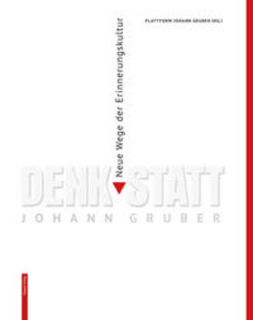 Drechsler / Höss / Witzany |  Denk Statt Johann Gruber | Buch |  Sack Fachmedien