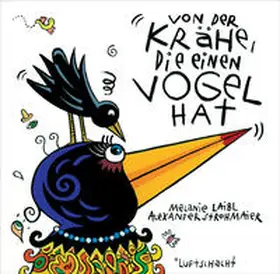 Laibl |  Von der Krähe, die einen Vogel hat | Buch |  Sack Fachmedien