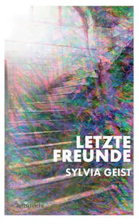 Geist |  Letzte Freunde | Buch |  Sack Fachmedien