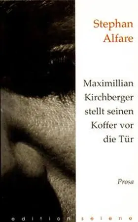 Alfare |  Maximillian Kirchberger stellt seinen Koffer vor die Tür | Buch |  Sack Fachmedien