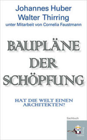 Huber / Thirring |  Baupläne der Schöpfung | Buch |  Sack Fachmedien