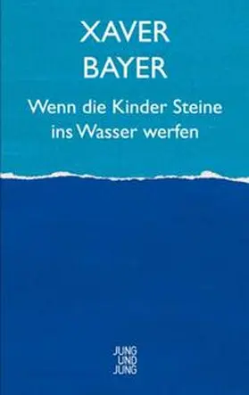 Bayer |  Wenn die Kinder Steine ins Wasser werfen | Buch |  Sack Fachmedien