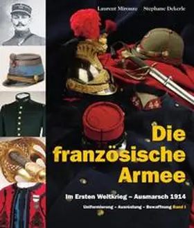 Rest / Mirouze / Dekerle |  Die französische Armee im Ersten Weltkrieg – Ausmarsch 1914 (Band 1) | Buch |  Sack Fachmedien