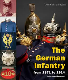 Herr / Nguyen / Rest |  The German Infantry from 1871 to 1914 | Buch |  Sack Fachmedien