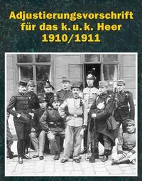 Rest |  Adjustierungsvorschrift für das k.u.k. Heer 1910/11 | Buch |  Sack Fachmedien