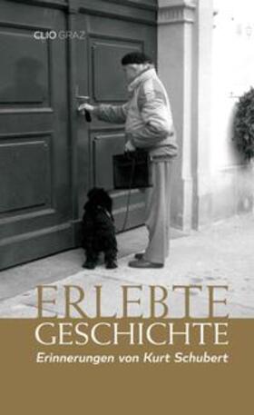 Schubert |  Erlebte Geschichte | Buch |  Sack Fachmedien