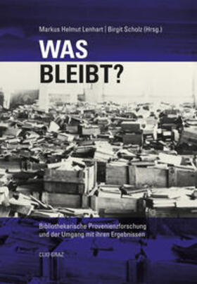 Lenhart / Scholz | Was bleibt? | Buch | 978-3-902542-55-7 | sack.de