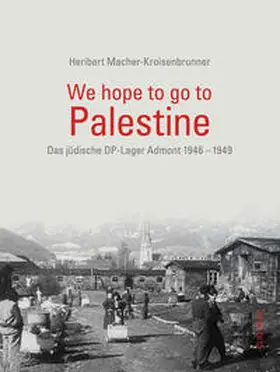 Macher-Kroisenbrunner |  We hope to go to Palestine | Buch |  Sack Fachmedien