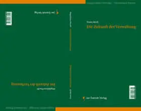 Pöschl / Merli |  Die Zukunft der Verfassung Die Zukunft der Verwaltung | Buch |  Sack Fachmedien