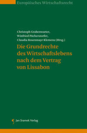 Grabenwarter / Pöcherstorfer / Rosenmayr-Klemenz |  Die Grundrechte des Wirtschaftslebens nach dem Vertrag von Lissabon | Buch |  Sack Fachmedien