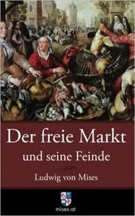 Mises |  Der freie Markt und seine Feinde | Buch |  Sack Fachmedien