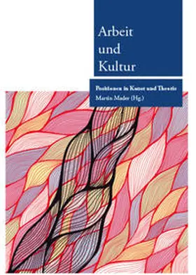 Mader / Pümpel | Arbeit und Kultur | Buch | 978-3-902652-95-9 | sack.de