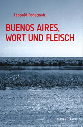 Federmair |  Buenos  Aires, Wort und Fleisch | Buch |  Sack Fachmedien