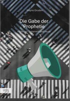 Grudem |  Die Gabe der Prophetie | Buch |  Sack Fachmedien