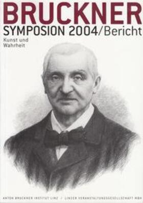 Antonicek / Lindner / Petermayr | Bruckner-Symposion Linz 2004 | Buch | 978-3-902681-15-7 | sack.de