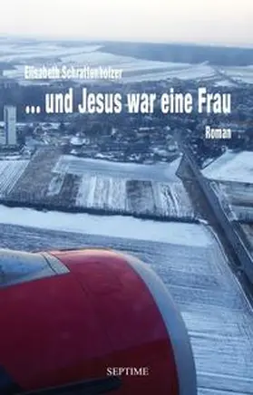 Schrattenholzer |  ... und Jesus war eine Frau | Buch |  Sack Fachmedien