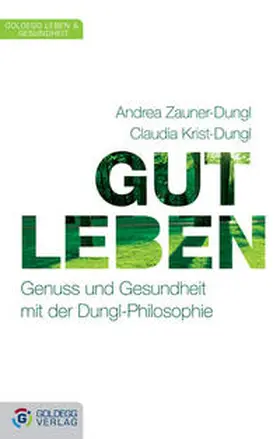 Zauner-Dungl / Krist-Dungl |  Gut leben | Buch |  Sack Fachmedien