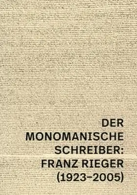  Der monomanische Schreiber: Franz Rieger (1923–2005) | Buch |  Sack Fachmedien