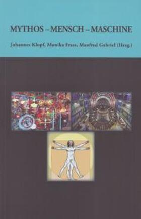 Klopf / Frass / Gabriel |  Mythos - Mensch - Maschine | Buch |  Sack Fachmedien