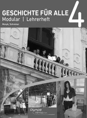 Monyk / Schreiner | Geschichte für alle 4 - Modular - Lehrerbegleitheft | Buch | 978-3-902779-78-6 | sack.de