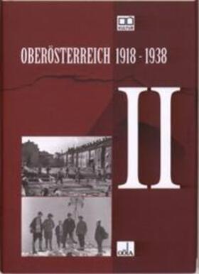 Idam / Zinner / Kreuzer |  Oberösterreich 1918 - 1938 / Oberösterreich 1918 - 1938 . II | Buch |  Sack Fachmedien