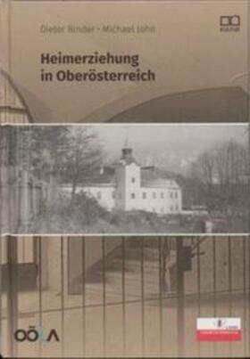 John / Binder / Reder |  Heimerziehung in Oberösterreich | Buch |  Sack Fachmedien