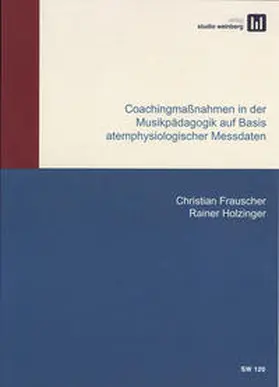 Frauscher / Holzinger |  Coachingmaßnahmen in der Musikpädagogik auf Basis atemphysiologischer Messdaten | Buch |  Sack Fachmedien