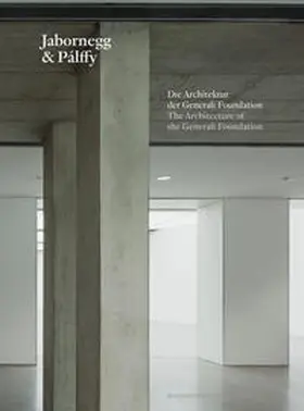 Jabornegg / Pálffy / Schlebrügge |  Die Architektur der Generali Foundation / The Architecture of the Generali Foundation | Buch |  Sack Fachmedien