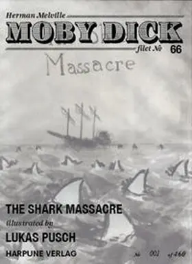 Melville |  Moby Dick Filet No 66 - The Shark Massacre- Illustrated by Lukas Pusch | Loseblattwerk |  Sack Fachmedien