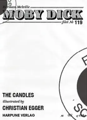 Melville |  Moby Dick Filet No 119 - The Candles - Illustrated by Christian Egger | Loseblattwerk |  Sack Fachmedien