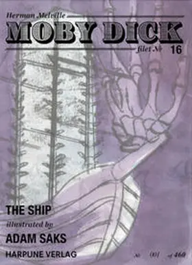 Melville |  Moby Dick Filet No 16 - The Ship - Illustrated by Adam Saks | Loseblattwerk |  Sack Fachmedien