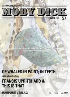 Melville |  Moby Dick Filet No 57 - Of Whales in Paint; in Teeth; - illustrated by Francis Upritchard & This is That | Loseblattwerk |  Sack Fachmedien