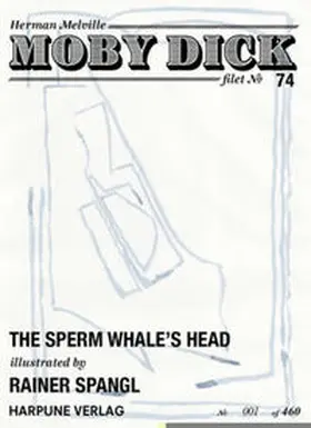 Melville |  Moby Dick Filet No 74 - The Sperm Whales Head - illustrated by Rainer Spangl | Loseblattwerk |  Sack Fachmedien